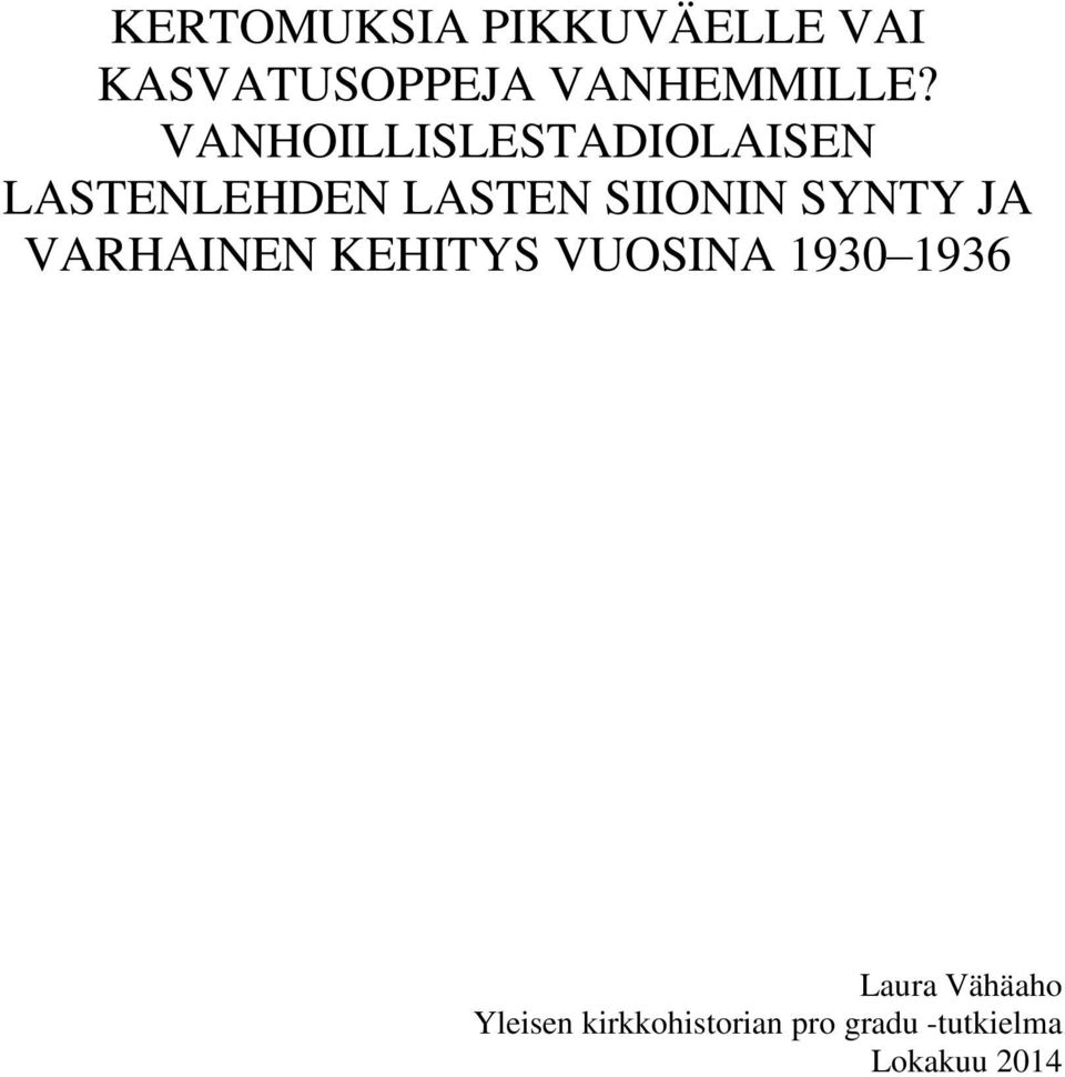 SYNTY JA VARHAINEN KEHITYS VUOSINA 1930 1936 Laura