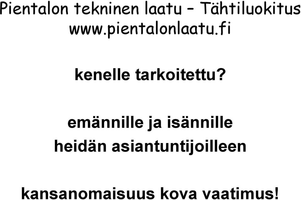 fi kenelle tarkoitettu?