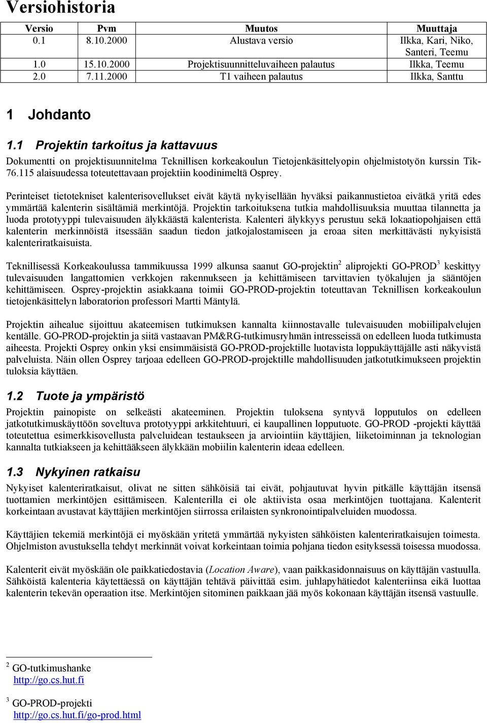 115 alaisuudessa toteutettavaan projektiin koodinimeltä Osprey.