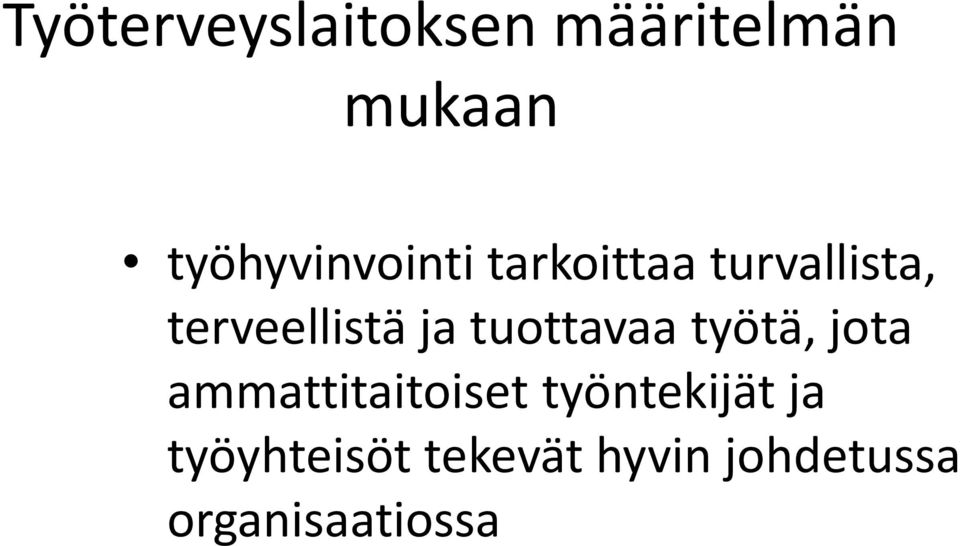 terveellistä ja tuottavaa työtä, jota