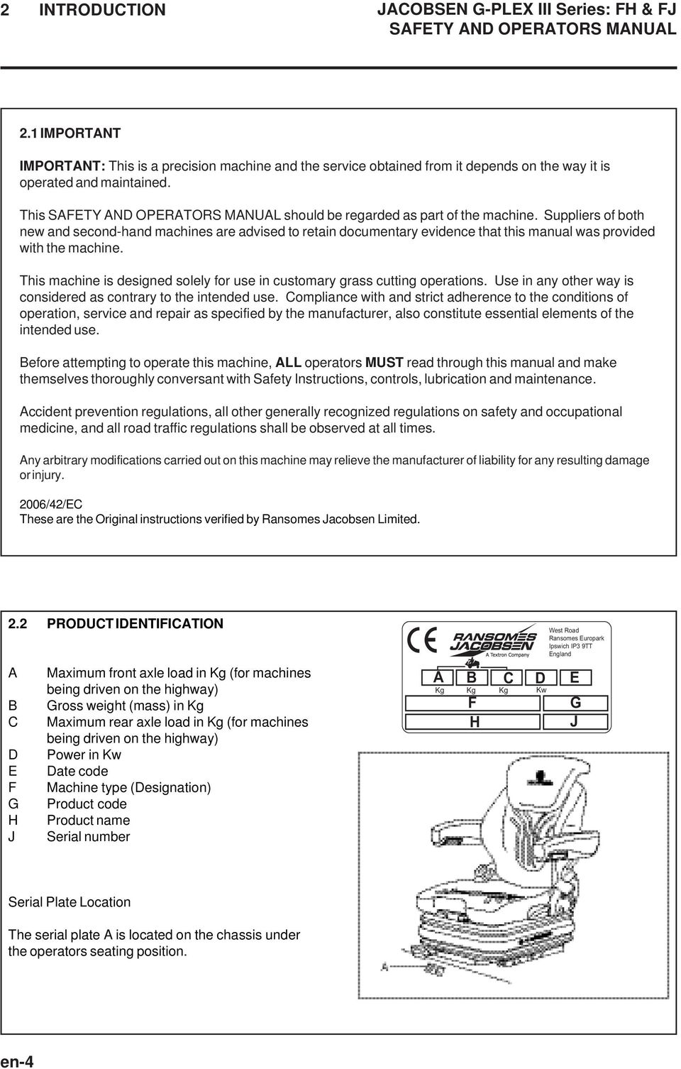This SAFETY AND OPERATORS MANUAL should be regarded as part of the machine.