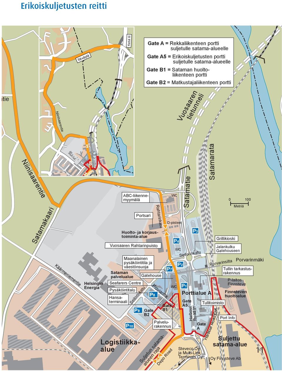 Portsari Rahtarinkatu Huolto- ja korjaustoiminta-alue Rahtarinpuisto Maanalainen pysäköintitila ja väestönsuoja Sataman palvelualue Seafarers Centre Pysäköintitalo P 10 Seilorinkatu P9