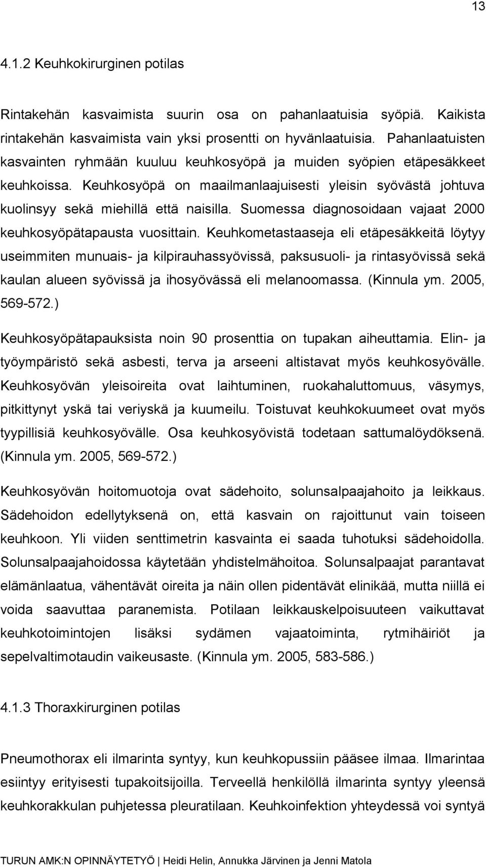 Suomessa diagnosoidaan vajaat 2000 keuhkosyöpätapausta vuosittain.