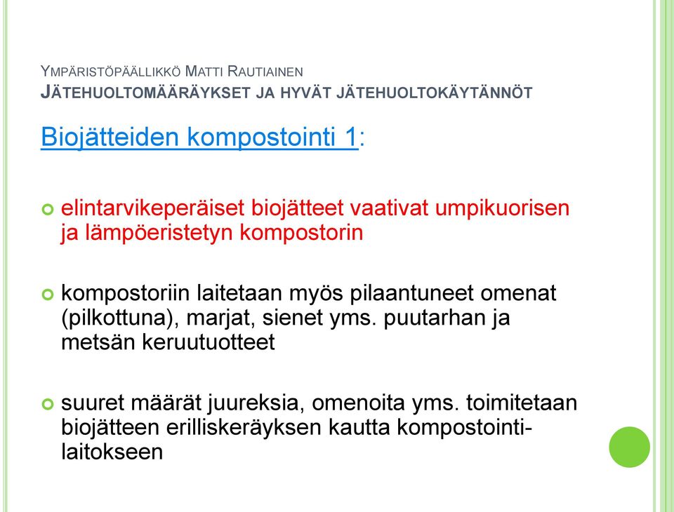 (pilkottuna), marjat, sienet yms.