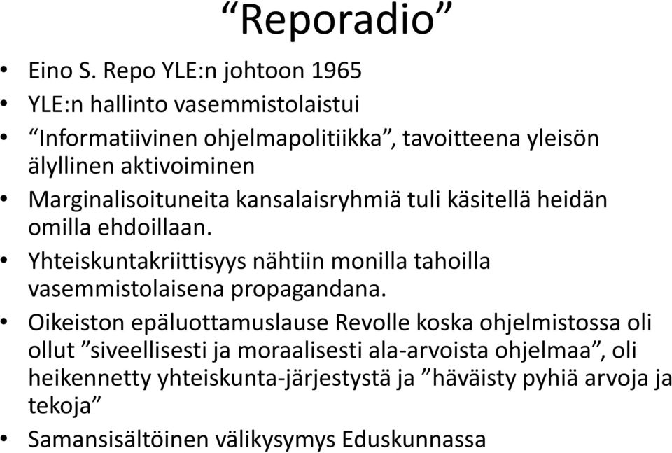 Marginalisoituneita kansalaisryhmiä tuli käsitellä heidän omilla ehdoillaan.