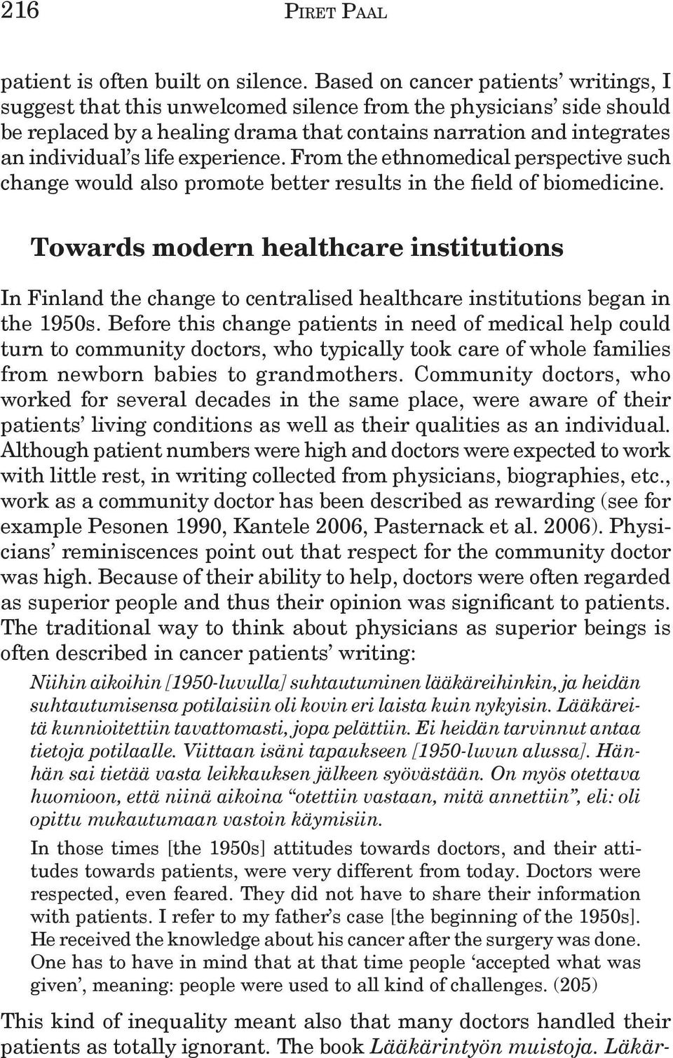 experience. From the ethnomedical perspective such change would also promote better results in the field of biomedicine.