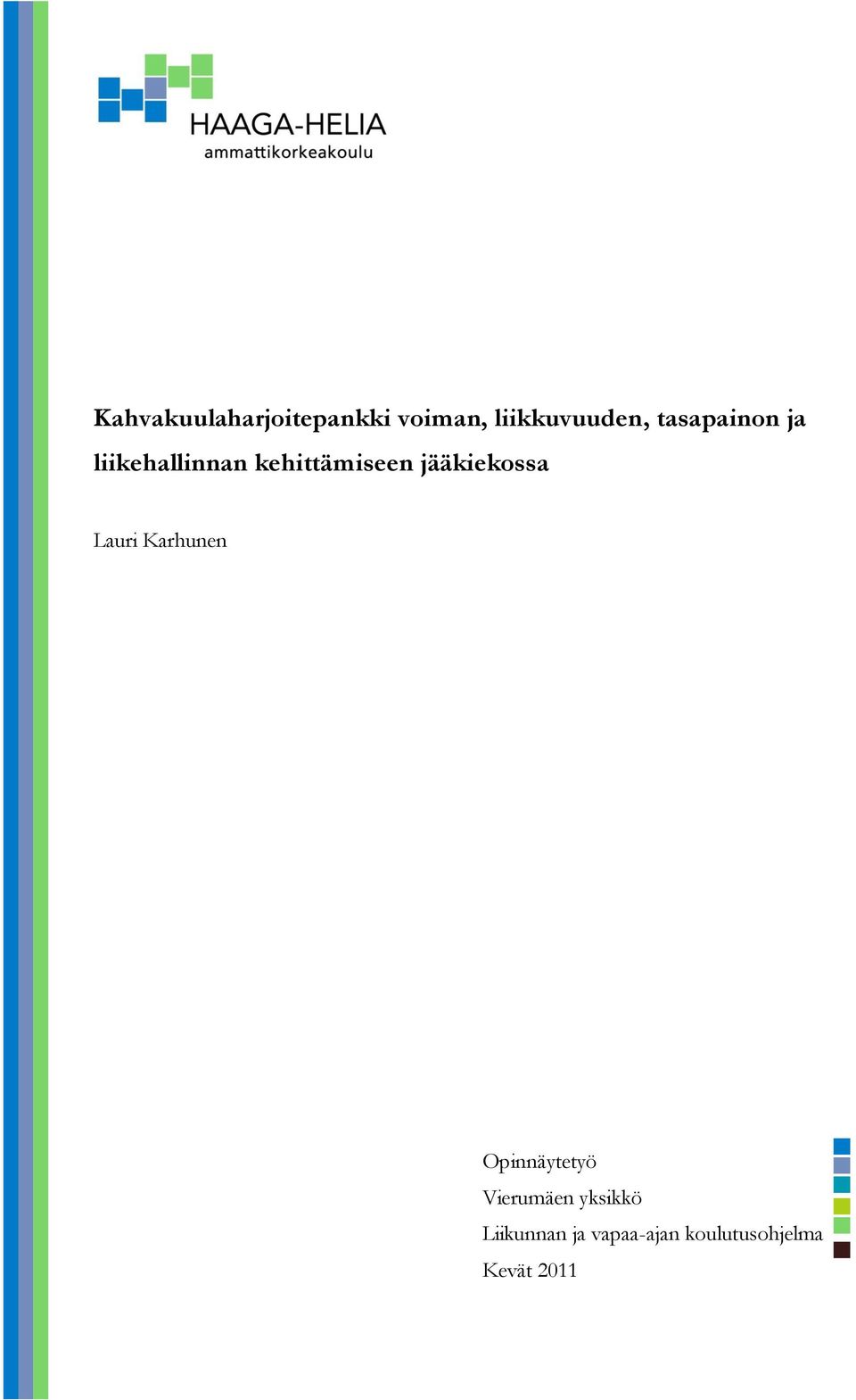 jääkiekossa Lauri Karhunen Opinnäytetyö Vierumäen