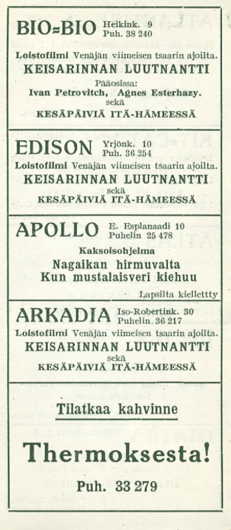 KEISARINNAN LUUTNANTTI sekä KESÄPÄIVIÄ ITÄ-HÄMEESSÄ APOLLO E.