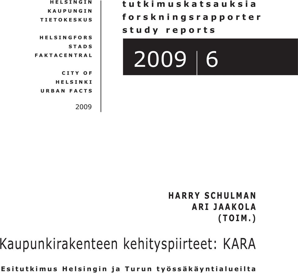 reports 2009 6 2009 HARRY SCHULMAN ARI JAAKOLA (TOIM.