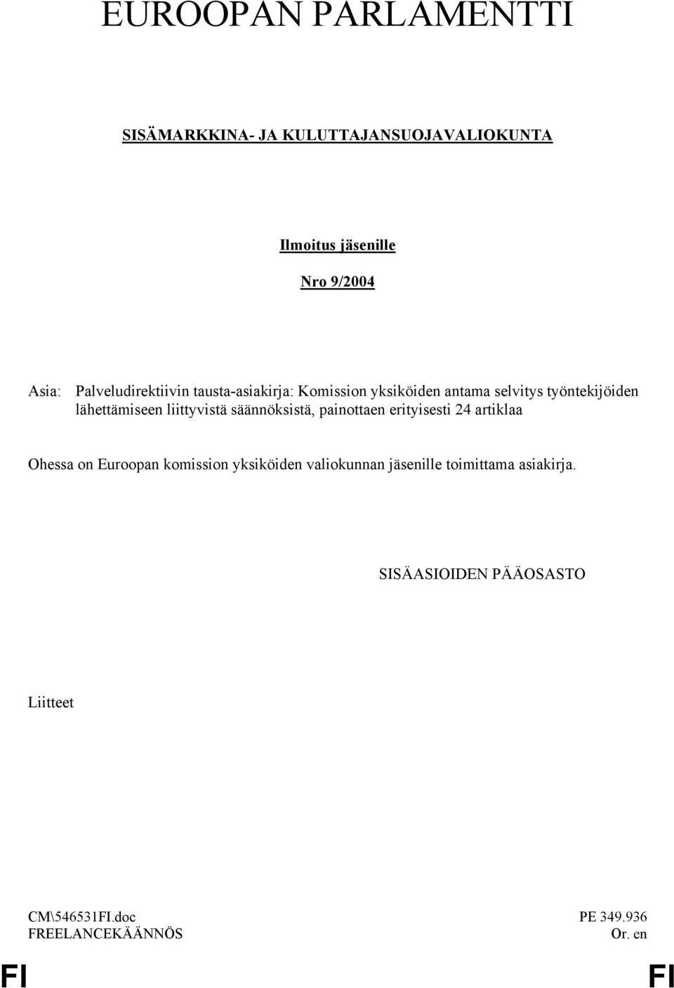 lähettämiseen liittyvistä säännöksistä, painottaen erityisesti 24 artiklaa Ohessa on Euroopan