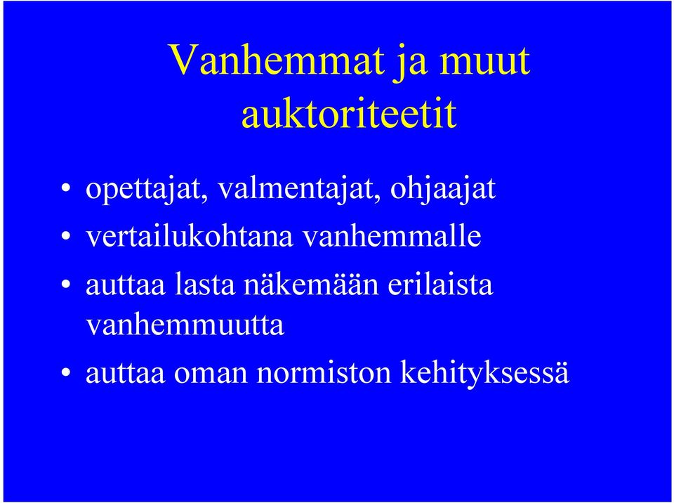 vanhemmalle auttaa lasta näkemään