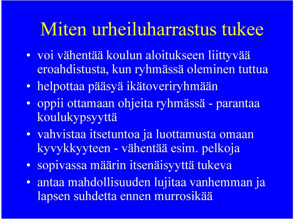 koulukypsyyttä vahvistaa itsetuntoa ja luottamusta omaan kyvykkyyteen vähentää esim.