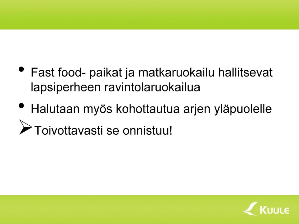 ravintolaruokailua Halutaan myös