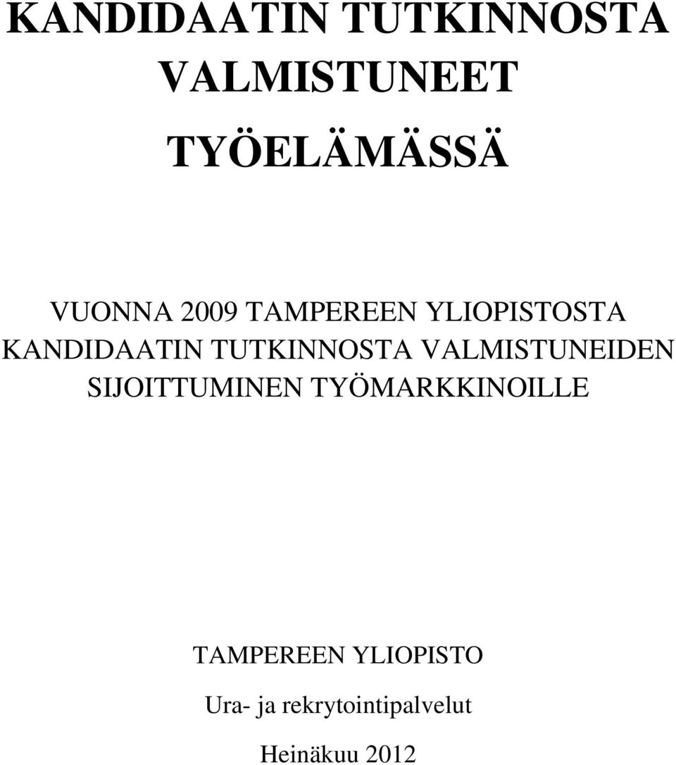 TUTKINNOSTA VALMISTUNEIDEN SIJOITTUMINEN