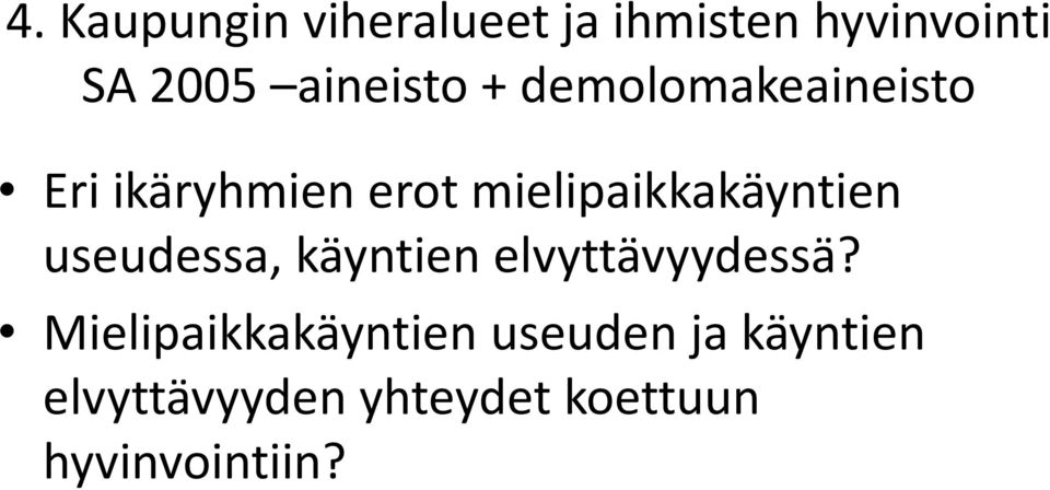 mielipaikkakäyntien useudessa, käyntien elvyttävyydessä?
