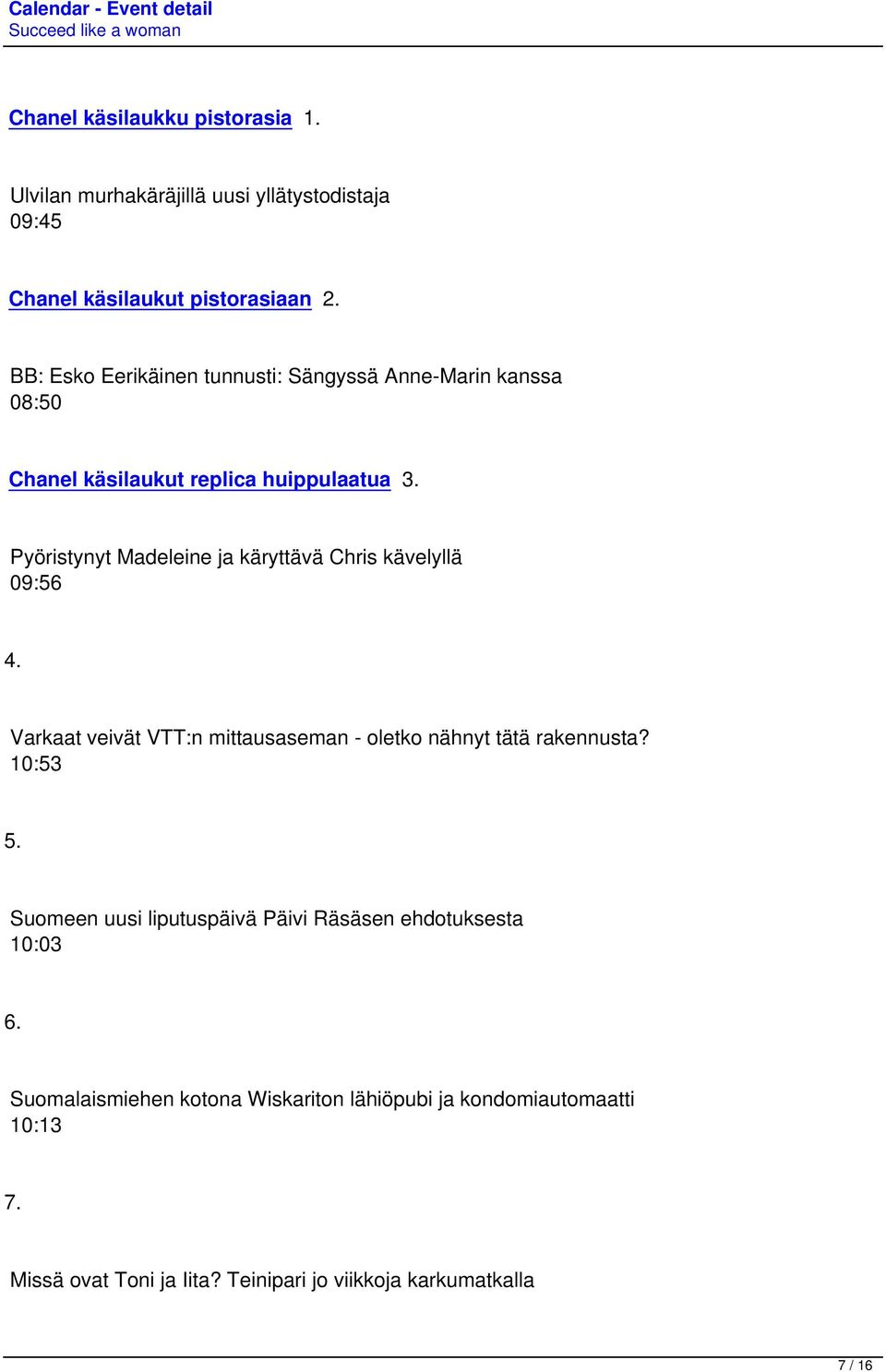 Pyöristynyt Madeleine ja käryttävä Chris kävelyllä 09:56 4. Varkaat veivät VTT:n mittausaseman - oletko nähnyt tätä rakennusta? 10:53 5.