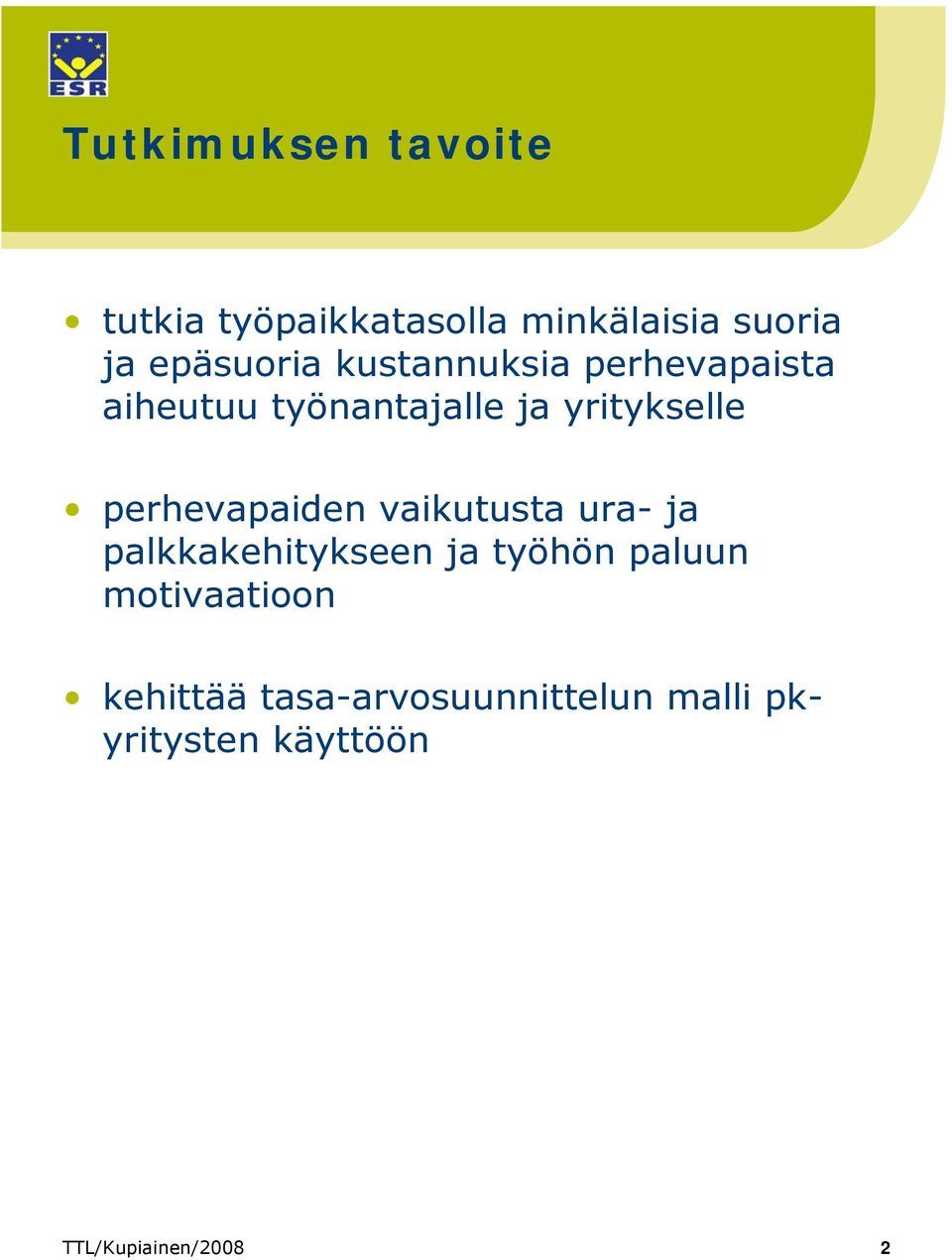 perhevapaiden vaikutusta ura- ja palkkakehitykseen ja työhön paluun