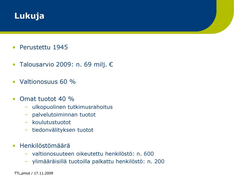 palvelutoiminnan tuotot koulutustuotot tiedonvälityksen tuotot