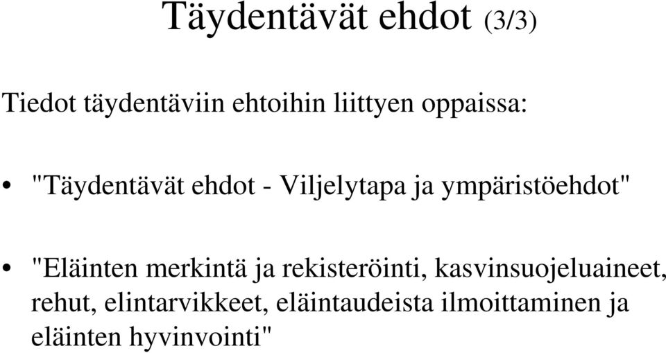 "Eläinten merkintä ja rekisteröinti, kasvinsuojeluaineet, rehut,