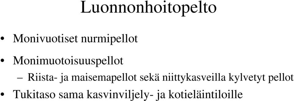 maisemapellot sekä niittykasveilla kylvetyt