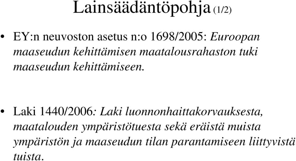 Laki 1440/2006: Laki luonnonhaittakorvauksesta, maatalouden