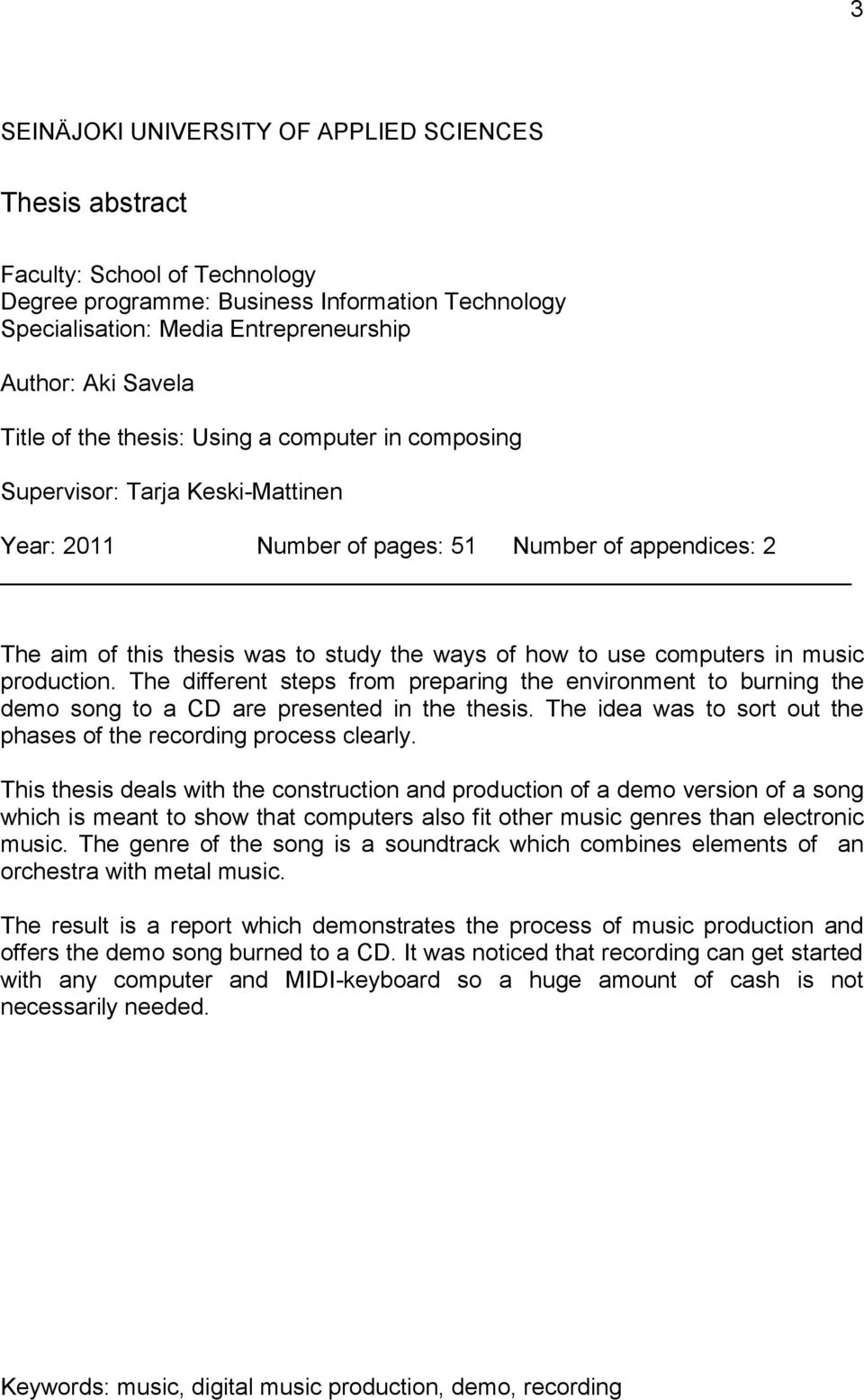 computers in music production. The different steps from preparing the environment to burning the demo song to a CD are presented in the thesis.