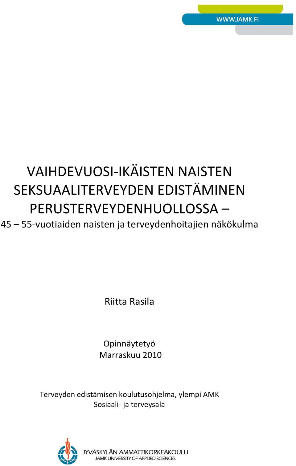terveydenhoitajien näkökulma Riitta Rasila Opinnäytetyö