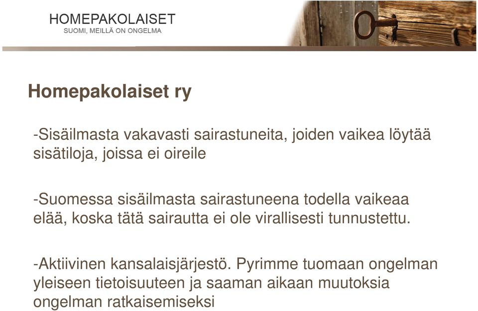 koska tätä sairautta ei ole virallisesti tunnustettu. -Aktiivinen kansalaisjärjestö.