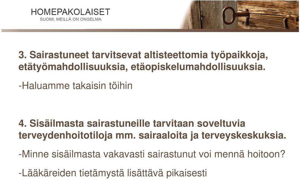 Sisäilmasta sairastuneille tarvitaan soveltuvia terveydenhoitotiloja mm.