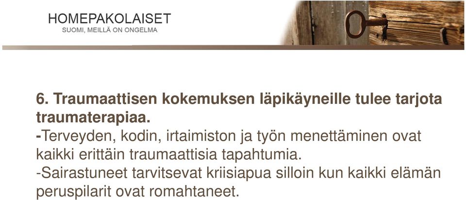 -Terveyden, kodin, irtaimiston ja työn menettäminen ovat kaikki