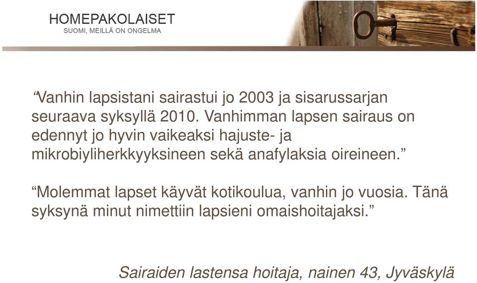 mikrobiyliherkkyyksineen sekä anafylaksia oireineen.
