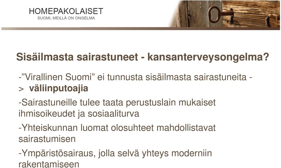 -Sairastuneille tulee taata perustuslain mukaiset ihmisoikeudet ja sosiaaliturva