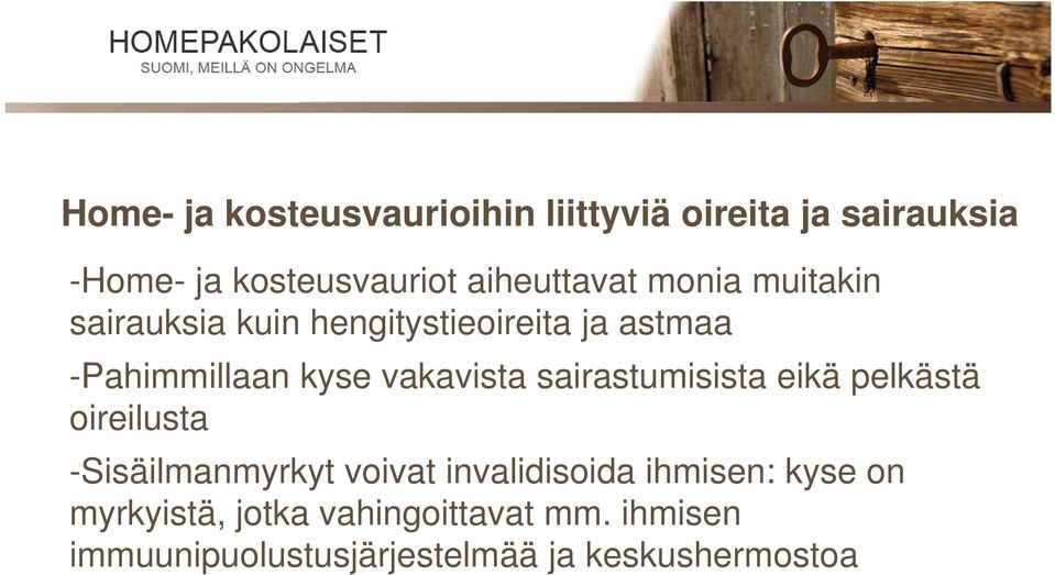 vakavista sairastumisista eikä pelkästä oireilusta -Sisäilmanmyrkyt voivat invalidisoida