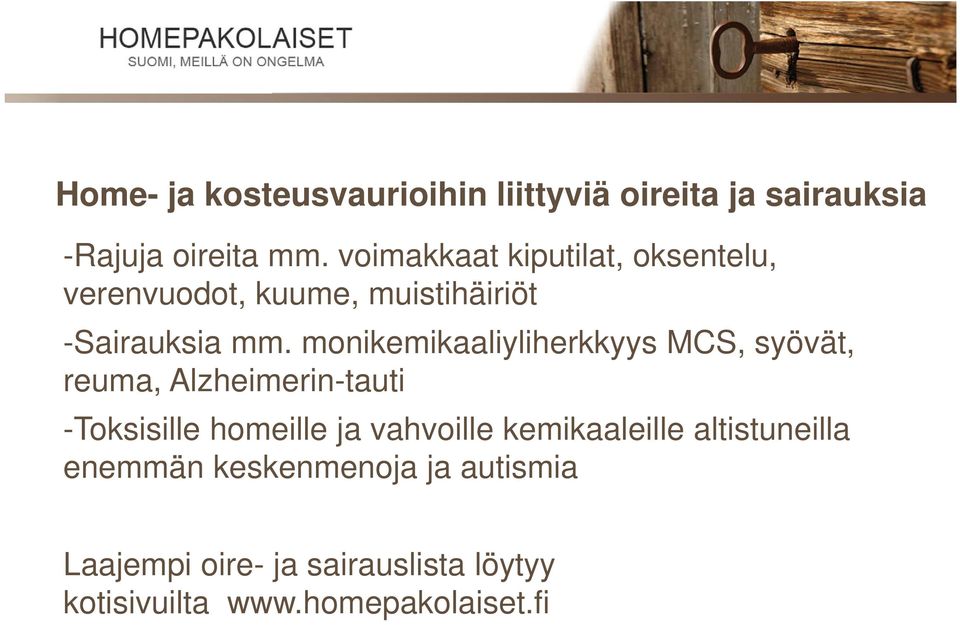 monikemikaaliyliherkkyys MCS, syövät, reuma, Alzheimerin-tauti -Toksisille homeille ja vahvoille