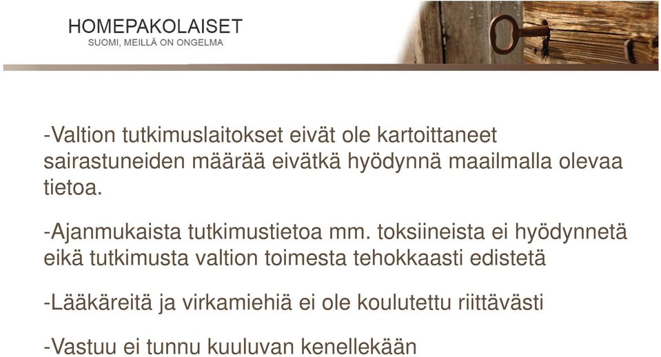 toksiineista ei hyödynnetä eikä tutkimusta valtion toimesta tehokkaasti edistetä