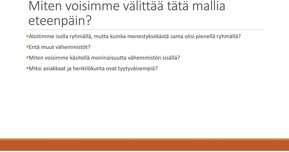 pienellä ryhmällä? Entä muut vähemmistöt?