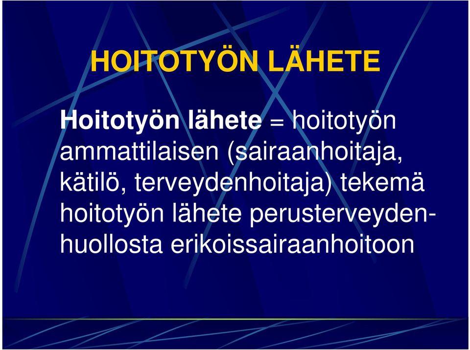 kätilö, terveydenhoitaja) tekemä hoitotyön