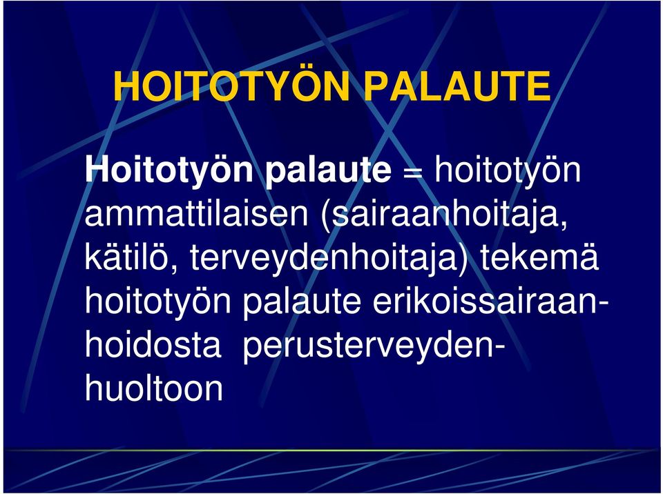 kätilö, terveydenhoitaja) tekemä hoitotyön