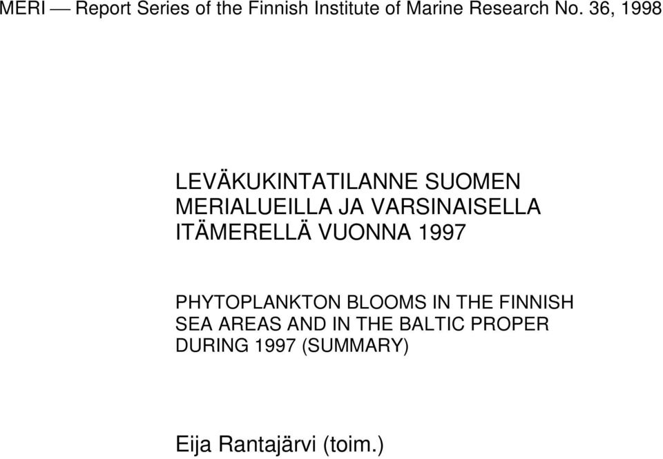 ITÄMERELLÄ VUONNA 1997 PHYTOPLANKTON BLOOMS IN THE FINNISH SEA