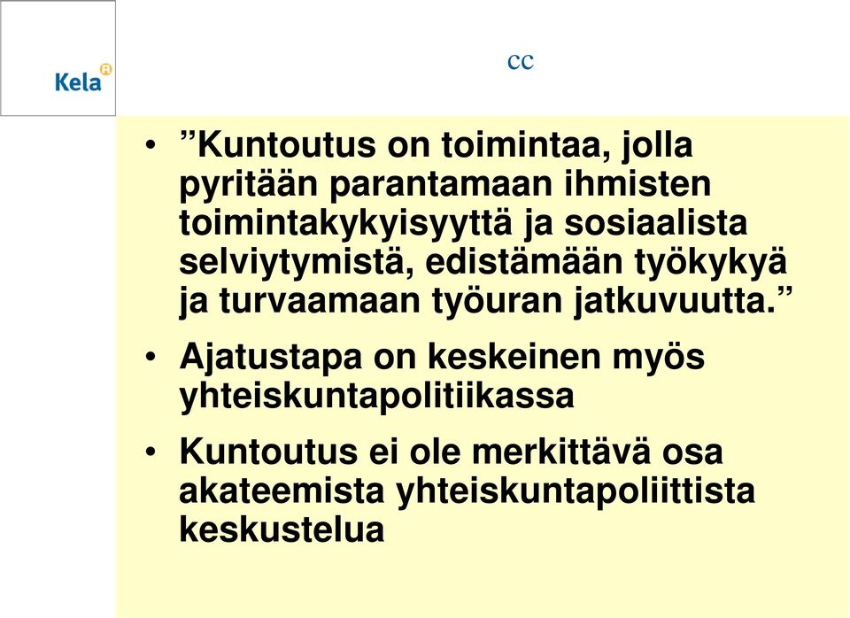 turvaamaan työuran jatkuvuutta.