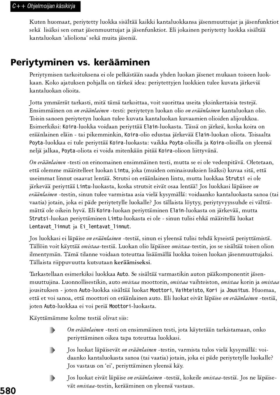 kerääminen Periytymisen tarkoituksena ei ole pelkästään saada yhden luokan jäsenet mukaan toiseen luokkaan.