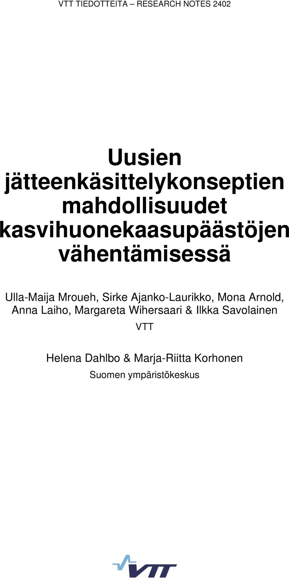 Sirke Ajanko-Laurikko, Mona Arnold, Anna Laiho, Margareta Wihersaari &