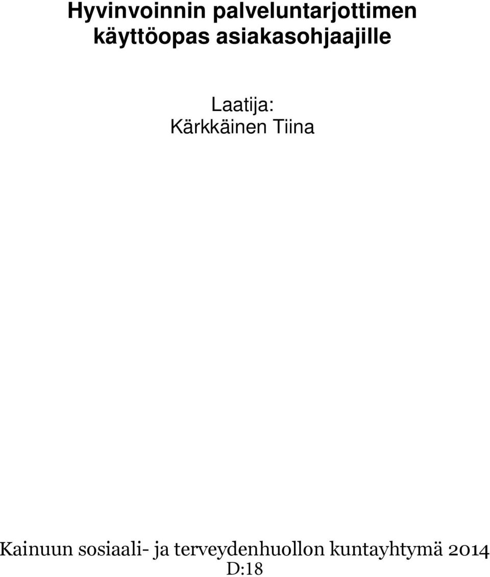 Laatija: Kärkkäinen Tiina Kainuun