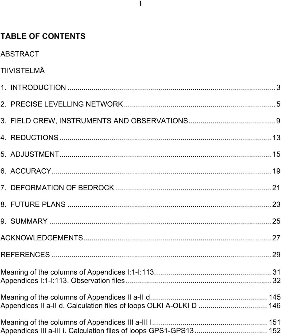 .. 29 Meaning of the columns of Appendices I:1-I:113... 31 Appendices I:1-I:113. Observation files... 32 Meaning of the columns of Appendices II a-ii d.