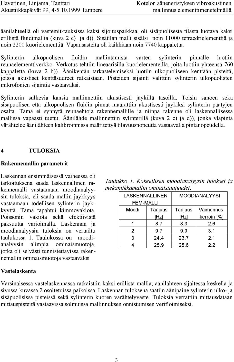 Sylinterin ulkopuolisen fluidin mallintamista varten sylinterin pinnalle luotiin reunaelementtiverkko.