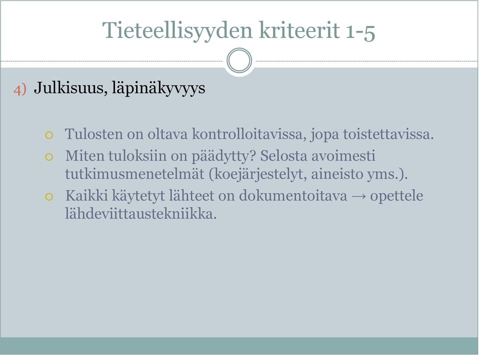 Miten tuloksiin on päädytty?