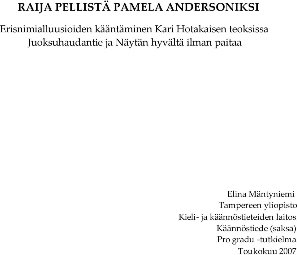 hyvältä ilman paitaa Elina Mäntyniemi Tampereen yliopisto Kieli-