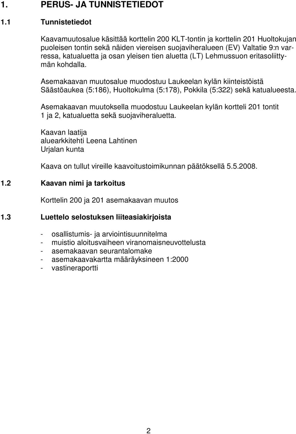 yleisen tien aluetta (LT) Lehmussuon eritasoliittymän kohdalla.