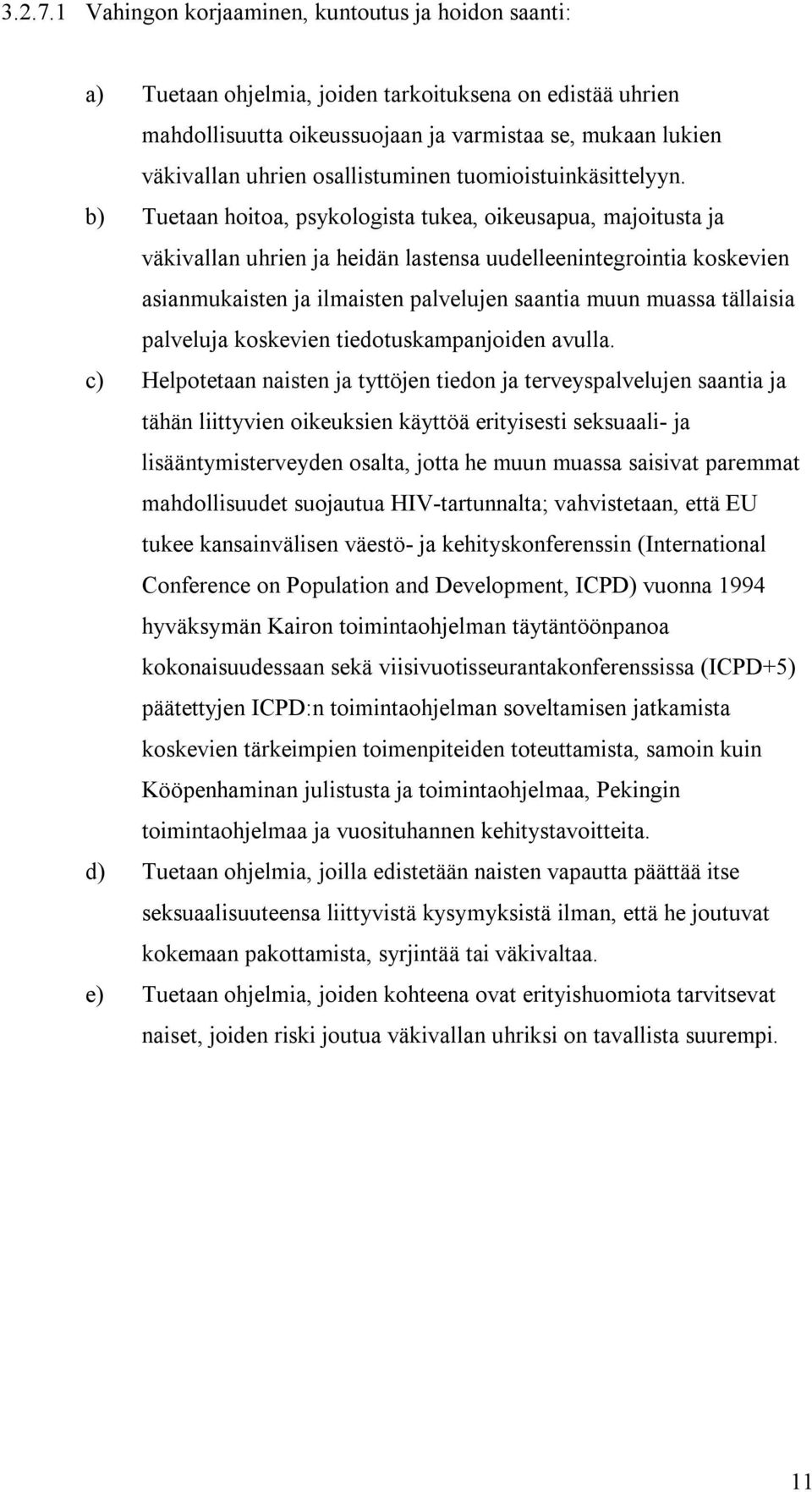 osallistuminen tuomioistuinkäsittelyyn.