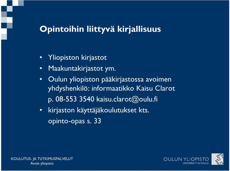 Oulun yliopiston pääkirjastossa avoimen yhdyshenkilö: